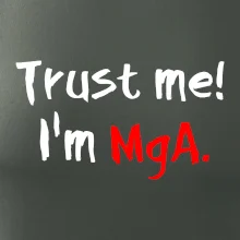 Trust me I´m  MgA. / Ver mi som MgA. Trust me I´m  MgA. / Ver mi som MgA.