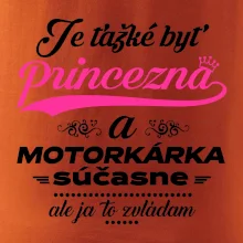 Je ťažké byť princezná motorkárka