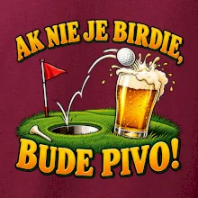 Ak nie je birdie bude pivo