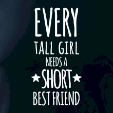 Every tall girl needs a short best friend
