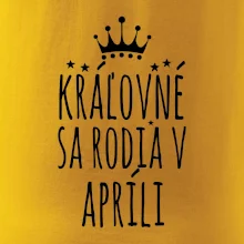 Kráľovné sa rodia v apríli