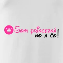 Som princezná No a čo! Som princezná No a čo!
