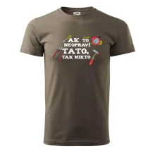 Ak to neopravi tato tak nikto - farebne Ak to neopravi tato tak nikto - farebne
