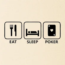 Eat sleep poker Eat sleep poker
