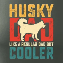 Husky dad like a regular dad but cooler