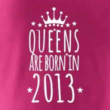 Queens are born in 2013
