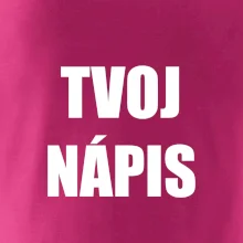 Tvoj vlastný nápis - tlačiaci