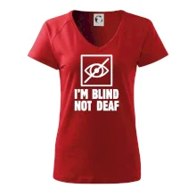 I'm blind not deaf I'm blind not deaf