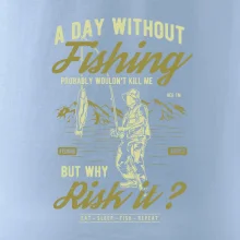 A Day Without Fishing