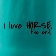I love horse the end.