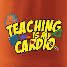 Teaching is my cardio