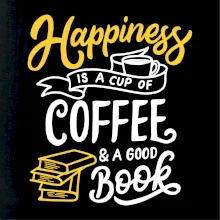 Happiness is a Cup of Coffee and a Good Book