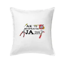 Ak to neopravim ja, tak nikto Ak to neopravim ja, tak nikto