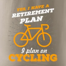 Oranžové koleso - Yes, I have a retirement plan, Aj plan on cycling