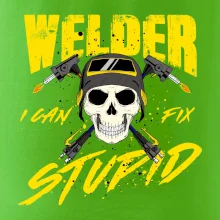 Welder I can fix stupid