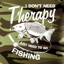 I dont need therapy - fishing I dont need therapy - fishing