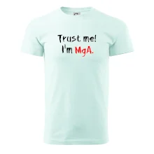 Trust me I´m  MgA. / Ver mi som MgA. Trust me I´m  MgA. / Ver mi som MgA.