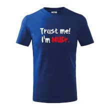 Trust me I´m  MUDr. / Ver mi som MUDR.