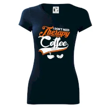 I don't need therapy coffee I don't need therapy coffee