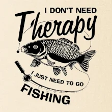 I dont need therapy - fishing