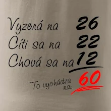 Vyzerá, cíti sa, chová sa - 60 rokov Vyzerá, cíti sa, chová sa - 60 rokov