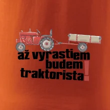 Až vyrastiem budem traktorista