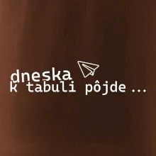 Dneska k tabuli pôjde