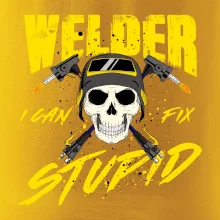 Welder I can fix stupid