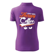 I don't need therapy coffee I don't need therapy coffee