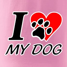 I love my dog - nápis
