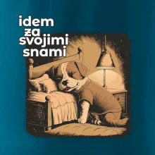 Idem za svojimi snami Idem za svojimi snami
