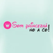 Som princezná No a čo! Som princezná No a čo!