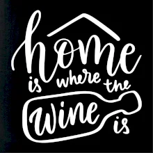 Home is where wine is Home is where wine is