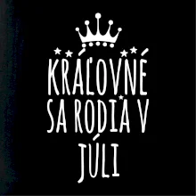 Kráľovné sa rodia v júli