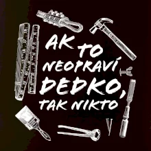 Ak to neopraví dedko tak nikto ČB