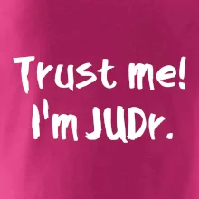 Trust me I´m  JUDr. / Ver mi som právnik