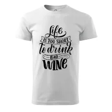 Life is a short to drink bad wine písacie
