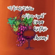 V tomto tričku môžem vypiť vína koľko chcem