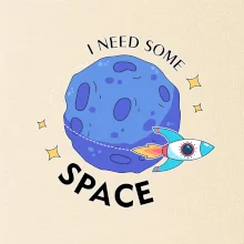 I need some space