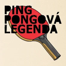 Ping Pongová legenda Ping Pongová legenda