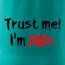 Trust me I´m  JUDr. / Ver mi som právnik