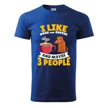 I like dogs and coffee and maybe 3 people I like dogs and coffee and maybe 3 people