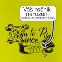Born to ride - Vlastný ročník