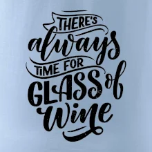 There always time for glass of wine There always time for glass of wine