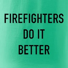 Firefighters Do It Better
