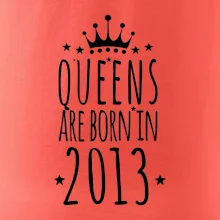 Queens are born in 2013