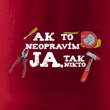 Ak to neopravim ja, tak nikto