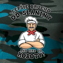 Lepšie brucho od slaniny ako hrb od roboty