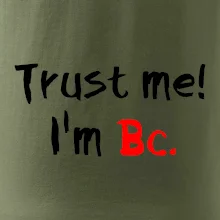 Trust me I´m  Bc. / Ver mi som Bc.