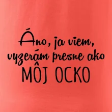 Vyzerám presne ako môj ocko